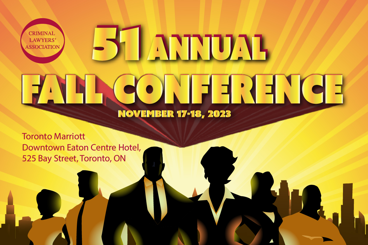 51st Annual Fall Conference The Criminal Lawyers' Association (CLA)